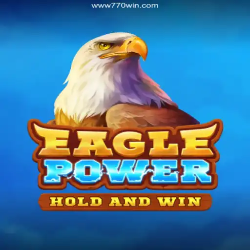 Dive Into the Thrilling World of EaglePower and 770win.com⭐️